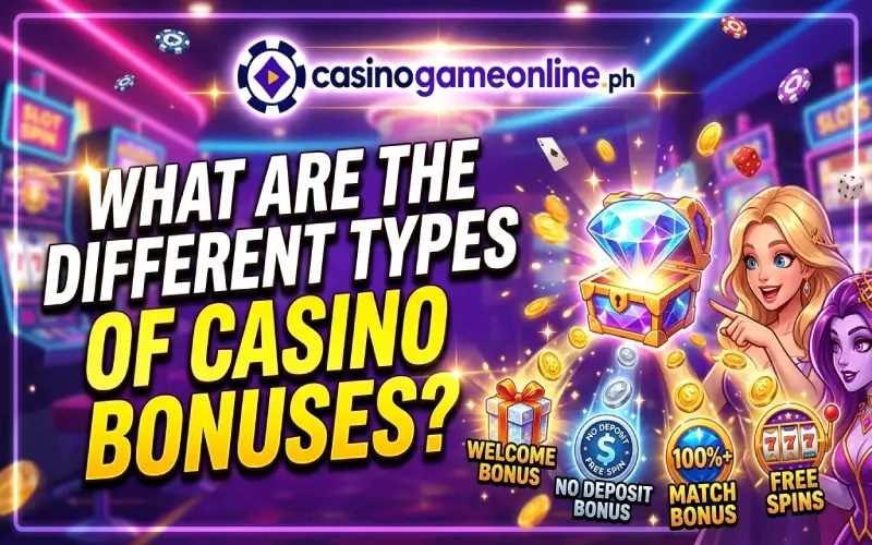 What Are the Different Types of Casino Bonuses?